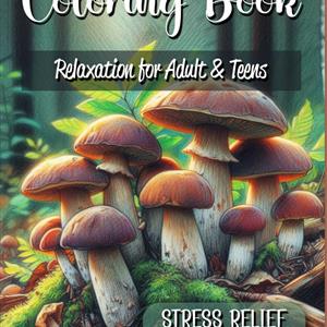Serenity in the Shrooms for Adults and Teens: A Mindful Coloring Journey for Stress Relief and Relaxation cover